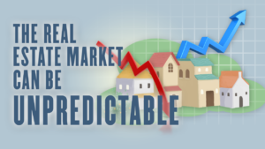 The Real Estate Market Can Be Unpredictable