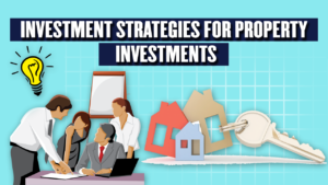 Investment strategies for property investments