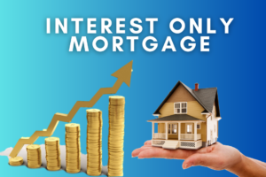 Interest Only Mortgage