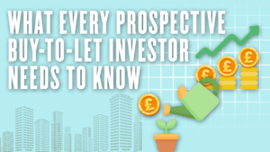 What Every Prospective Buy-to-Let Investor Needs to Know