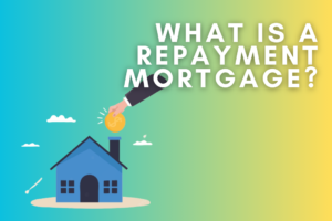 What Is A Repayment Mortgage?