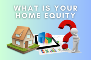 What Is Your Home Equity