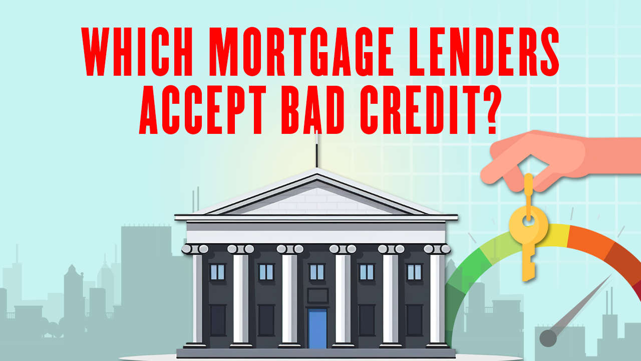 Which mortgage lenders accept bad credit 2